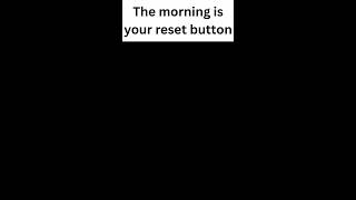 Morning is your reset button #discipline #motivation #shorts #inspiration #viral