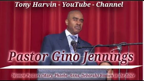 Pastor Gino Jennings - Women Pastors (Mary, Phoebe...