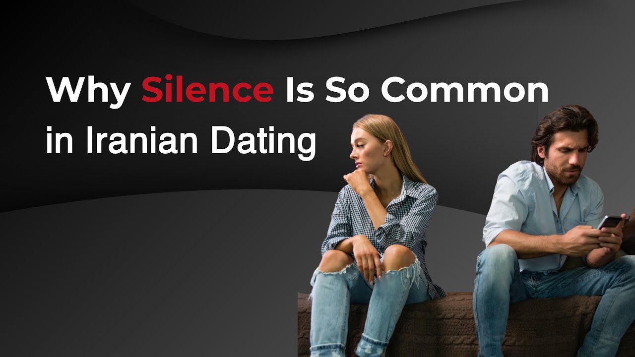 The Hidden Meaning of Silence in Iranian Dating