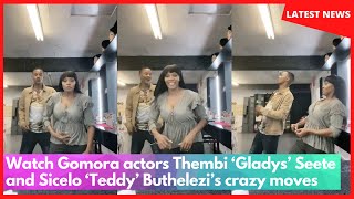 Watch Gomora actors Thembi ‘Gladys’ Seete and Sicelo ‘Teddy’ Buthelezi’s crazy moves