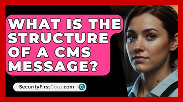 What Is The Structure Of A CMS Message? - SecurityFirstCorp.com