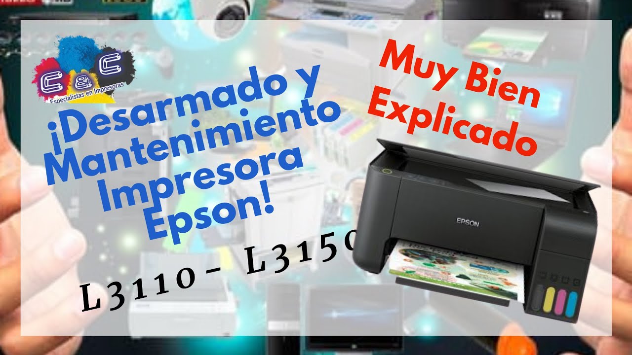 Epson EcoTank L3160, L4160. Como Realizar Desarmado, Desmontado y  Mantenimiento MUY BIEN EXPLICADO - YouTube