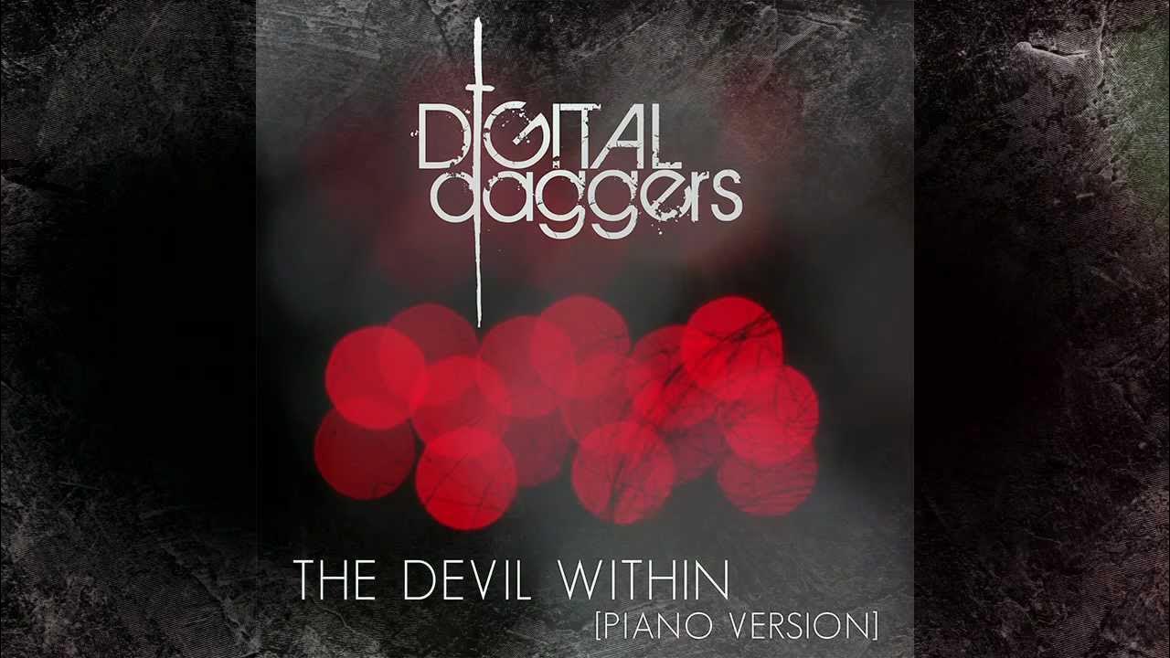 The devil within by digital daggers. Digital daggers. Диджитал даггерс фото. Still here digital daggers. The devil within перевод.