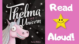 STORYTIME- Thelma THE Unicorn -  READ ALOUD Stories For Children!