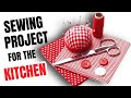 Sewing Project for The Kitchen | Sewing Idea for the Home