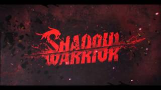 Taking the Sword - 19 - Shadow Warrior 2013 OST