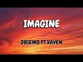 Driemo_Imagine ft Xaven (Mzaliwa album) Lyrics