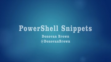 PowerShell Snippets