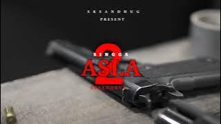 ASLA 2  Video SINGG NEW SONG SINGGA 2025