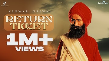 Return Ticket (Official Video) : Kanwar Grewal | Punjabi Song