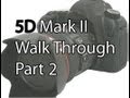 What Each Function Of The Canon 5D Mark II Does & How To Use Them Part 2