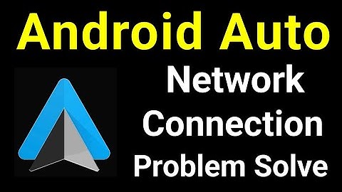 How to fix Android Auto App No Internet And Network Connection Problem Solve