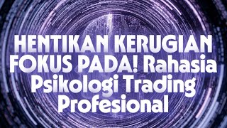 STOP Belajar Dari Loss Trading! Pahami Beda KERUGIAN vs KEGAGALAN | Pola Pikir Trader Profesional