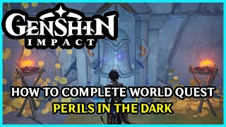 How To: Complete, Perils In The Dark World Quest ‡ Genshin Impact ‡