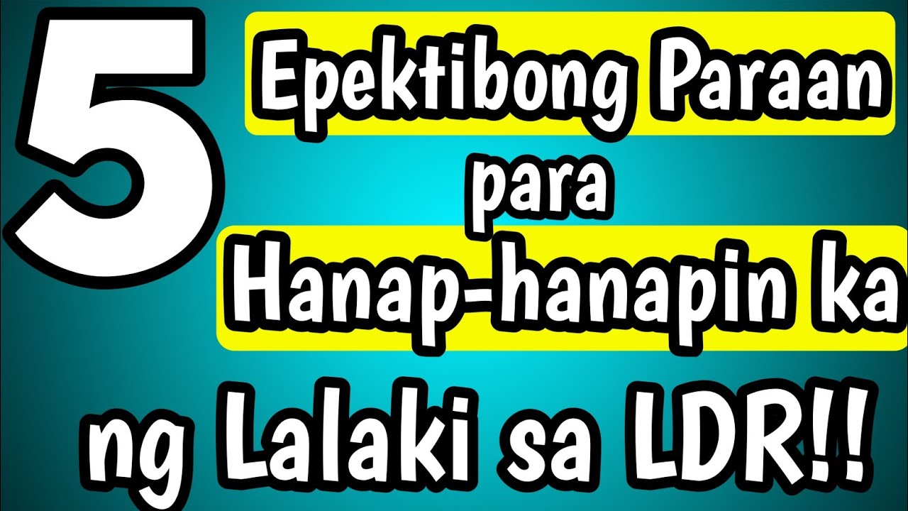 Paano ka HAHANAP-HANAPIN ng Lalaki sa LDR?