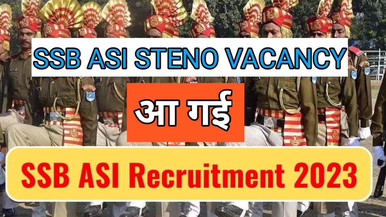SSB ASI VACANCY 2023. ssb asi steno recruitment 2023. 
