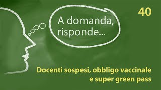Obbligo vaccinale personale scolastico, docenti sospesi e super green pass: facciamo chiarezza