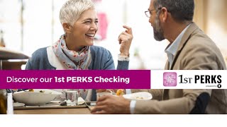 1st PERKS Checking Connecting You to More Than Just Your Money