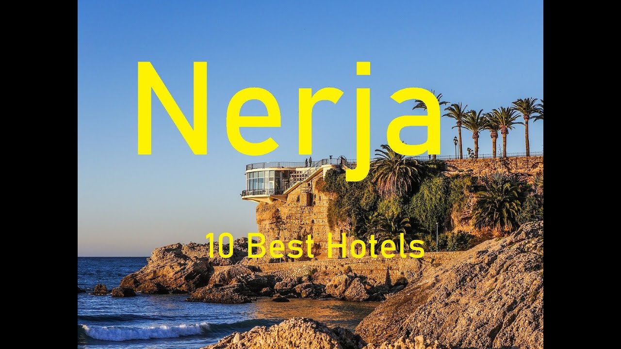 Nerja 10 Best Hotels