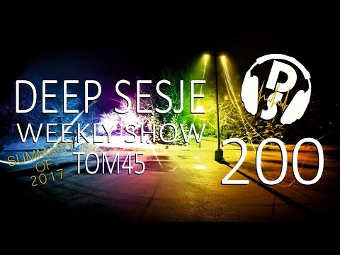 Deep Sesje Weekly Show 200 Summary Of 2017 Live Mixed Best Deep House House Vocal House