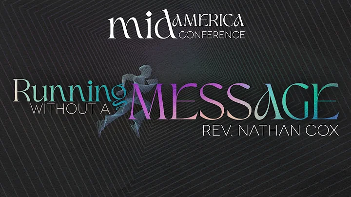 Running Without A Message - Rev. Nathan Cox - MidA...