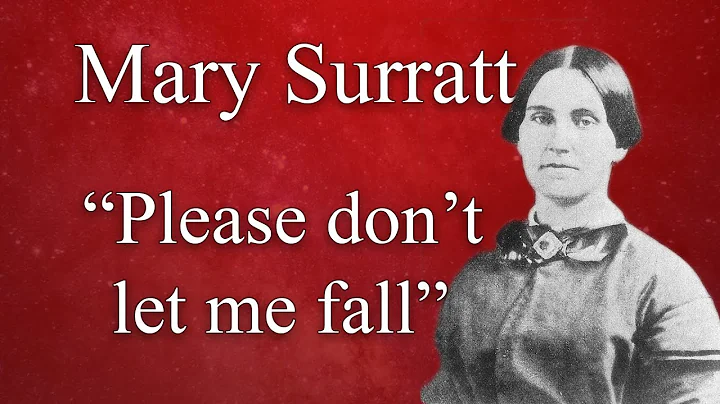 Mary Surratt | "Please Don't Let Me Fall" | A Docu...