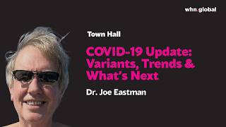 Town Hall: COVID-19 Update: Variants, Trends & What’s Next with Dr. Joe Eastman
