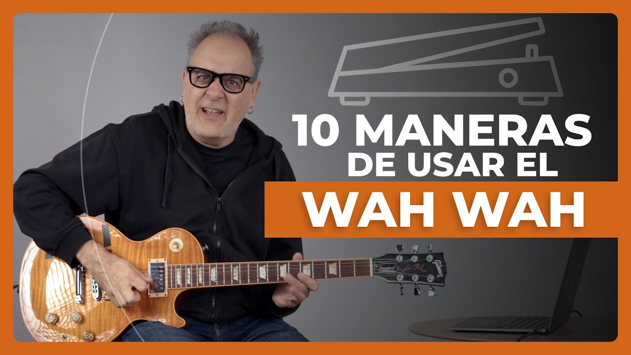 10 maneras de usar el Wah-Wah
