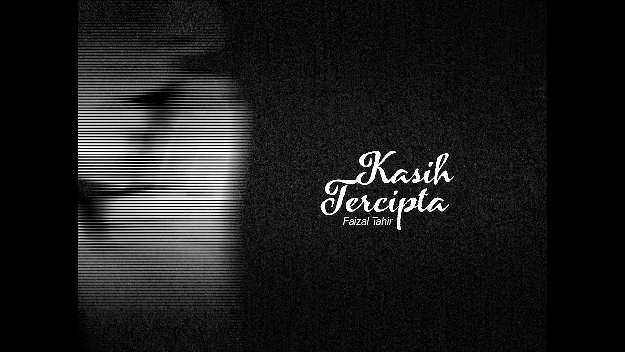 Faizal Tahir - Kasih Tercipta [Official Lyric Video]