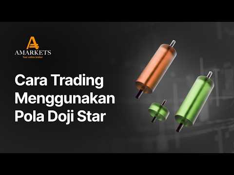 Doji Star: Cara Membaca Sinyal Pembalikan Harga | AMarkets