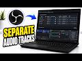 How to RECORD Separate Audio Tracks in OBS Studio | How to SET UP Multi-Track Audio in OBS