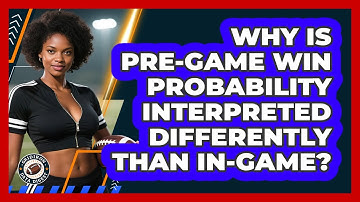 Why Is Pre-game Win Probability Interpreted Differently Than In-game? - Gridiron Data Digest
