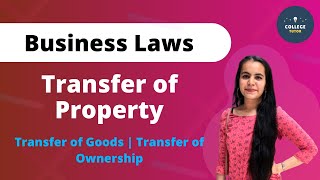 Transfer of Property | Transfer of Goods | Transfer of Ownership | Business Law