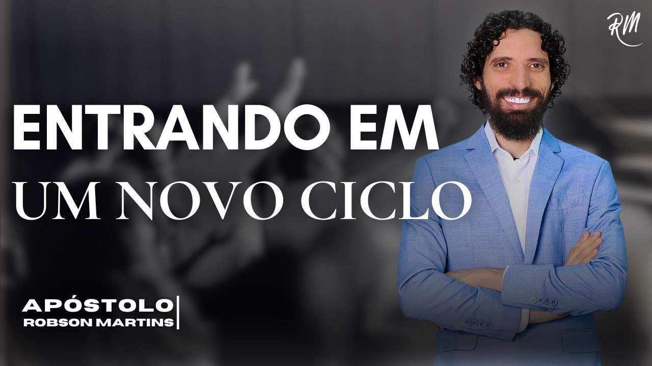 Entrando em um novo ciclo - Robson Martins