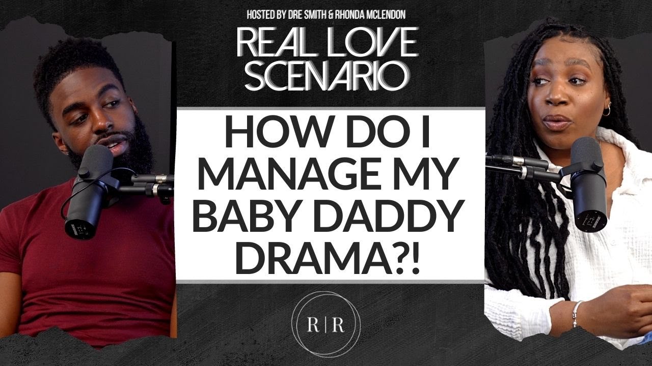 “How Do I Manage My Baby Daddy Drama?!”  – Ep.4 – RLS