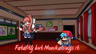Fatality But Monika Sings It Flm