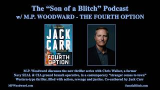 Son of a Blitch Podcast, Ep. 138 w/ M.P. Woodward - Discussing THE FOURTH OPTION (w/ Jack Carr)