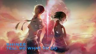 Download Lagu Nightcore - Tell Me What To Do (Shinee) MP3