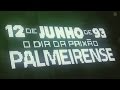 12 de Junho de 93 - O Dia da Paixão Palmeirense - O Filme