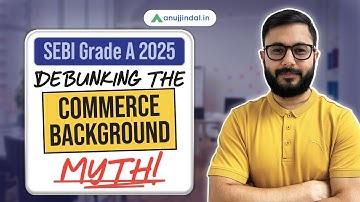 Crack SEBI Grade A WIthout Commerce Background | Preparation Strategy | SEBI 2025 Anuj Jindal