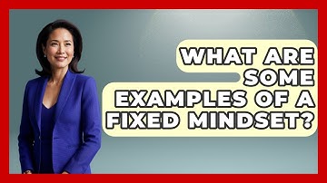 What Are Some Examples Of A Fixed Mindset? - Cognitive Therapy Hub
