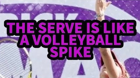 Try this! The serve is like a volleyball spike  - Rick Macci