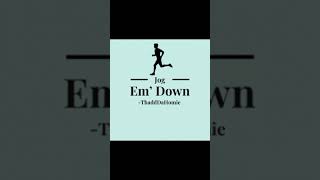ThaddDaHomie - Jog Em’ Down (Prod. By @BankrollDrumdummie)