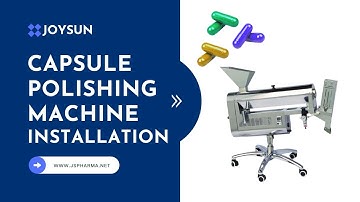 Capsule Polishing Machine Installation