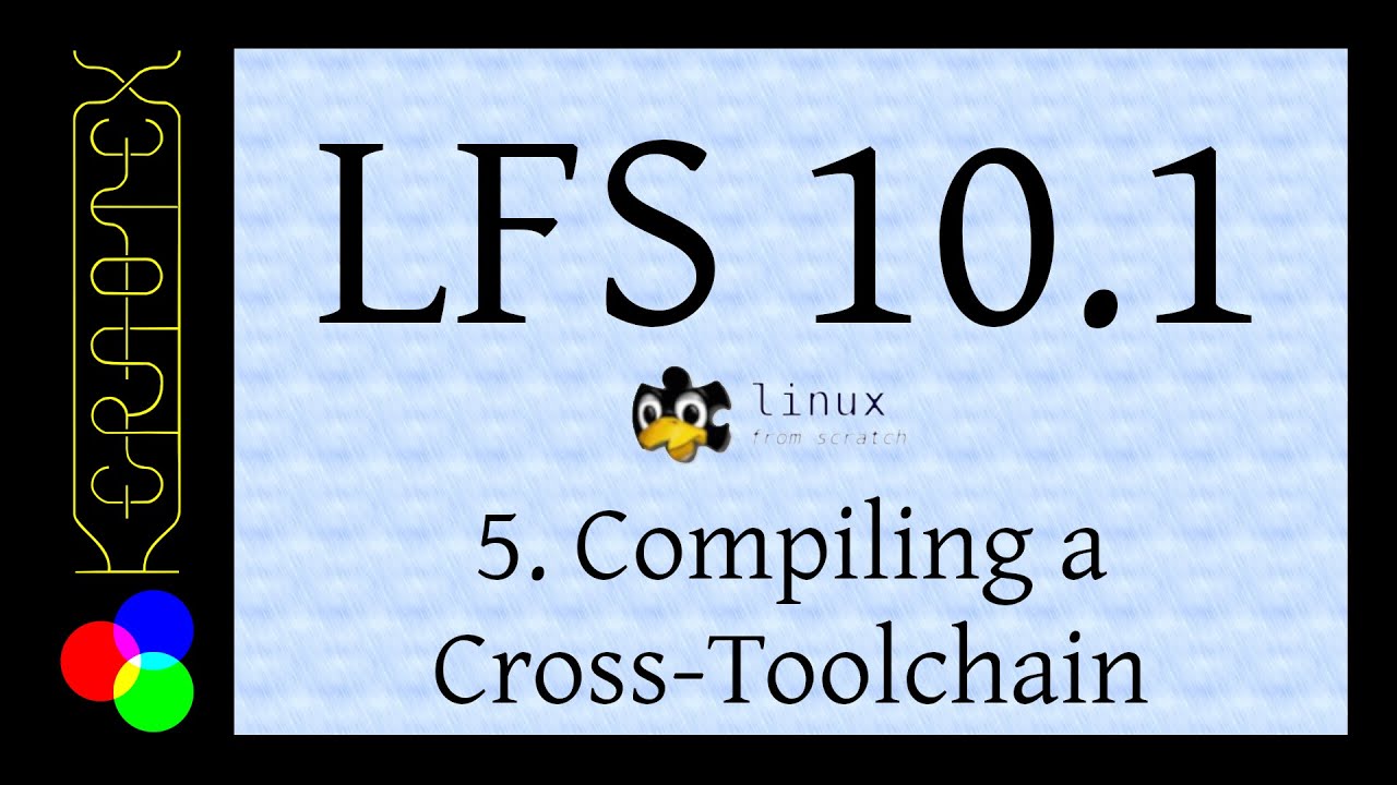LFS 10.1 Chapter 5 - Compiling a Cross Toolchain - YouTube