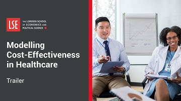 LSE Modelling Cost-Effectiveness in Healthcare Online Certificate Course | Trailer