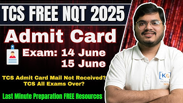 TCS Free NQT Next Exam 14 & 15 June | TCS NQT Admit Card 2025 Download | TCS Admit Card Not Received