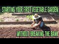 Starting Your First Vegetable Garden (Without Breaking The Bank) - Complete Presentation