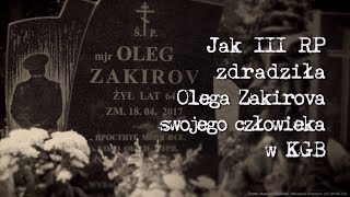 Jak III RP zdradziła Olega Zakirova, swojego człowieka w KGB