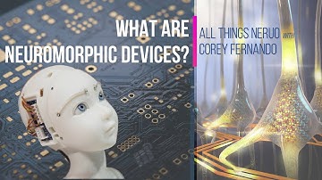 What are Neuromorphic Devices? [Ep 1 | Concepts L1]